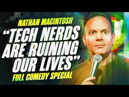 DOWN WITH TECH - Nathan Macintosh FULL SPECIAL