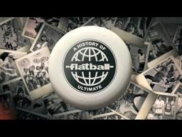 Flatball  A History of Ultimate - Festival Trailer