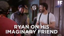 Ryan on his Imaginary Friend