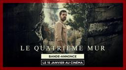 LE QUATRIÈME MUR | Bande-annonce