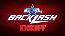 WrestleMania Backlash Kickoff: May 8, 2022