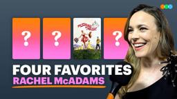 Four Favorites with Rachel McAdams