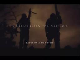 Glorious Resolve (Official Documentary)