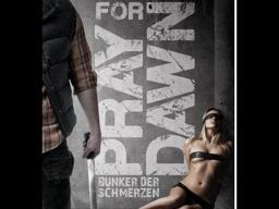 Pray for Dawn - Bunker der Schmerzen [Trailer]