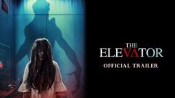 The Elevator - Trailer 2023