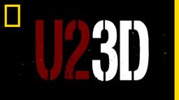 U2 3D | National Geographic