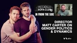 IN FROM THE SIDE - Director Matt Carter Talks Gender Politics