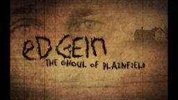 Ed Gein: The Ghoul of Plainfield