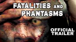 Fatalities and Phantasms (official trailer)