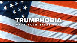 Trumphobia: what both sides fear  | Documentary Trailer