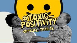#toxic_positivity (OFFICIAL TRAILER)
