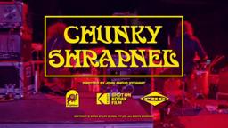 CHUNKY SHRAPNEL (Official Trailer)