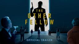 THE OTHER FELLOW | Official UK Trailer | In Cinemas & On-Demand May 19