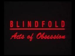 Blindfold - Acts of Obsession - deutscher Trailer (zensiert für YouTube)