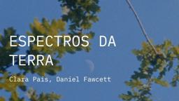 Competição Nacional 2019 | Trailer | Espectros da Terra | Clara Pais