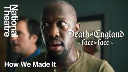 How We Made It | Our original film in a theatre Death of England: Face to Face