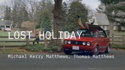Competição Internacional 2019 | Trailer | Lost Holiday | Michael Kerry Matthews, Thomas Matthews