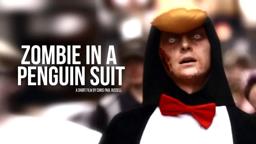 Zombie in a Penguin Suit