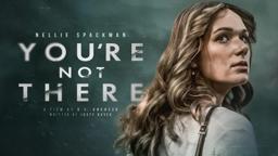 YOU'RE NOT THERE | Official Trailer | Everywhere Tuesday, Dec.17th