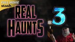Real Haunts 3 | Paranormal Investigation Documentary | Full Movie
