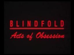 Blindfold - Acts of Obsession - deutscher  Trailer