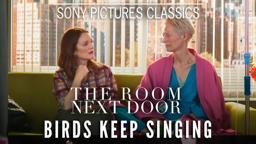 "Birds Keep Singing" with Julianne Moore & Tilda Swinton