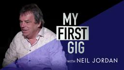 My First Gig with Neil Jordan