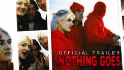 Nothing Goes (2024) - Official Trailer #1