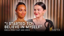 Selena Gomez, Zoë Saldaña & The Emilia Pérez Cast On Becoming A "Family" | BAFTA