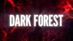 Dark Forest quote trailer - The good and bad!