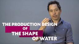 Paul Austerberry on Production Design in The Shape Of Water