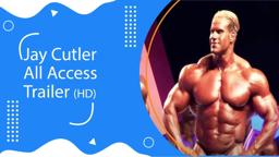 JAY CUTLER ALL ACCESS TRAILER (HD)
