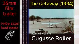 The Getaway (1994) 35mm film trailer, flat hard matte, 1440p