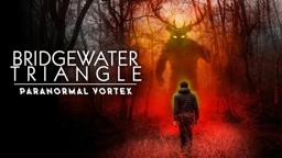 Bridgewater Triangle: Paranormal Vortex | Official Trailer | Horror Brains