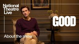 Chatting with David Tennant and the cast of GOOD | National Theatre Live
