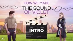 Intro to How We Made The Sound of Violet