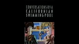 Conversations By A Californian Swimming Pool (1986)