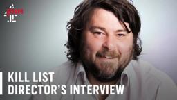 Ben Wheatley on Kill List