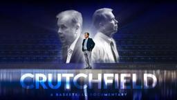 Crutchfield: A Basketball Documentary | Ben Jennette