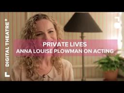 Anna Louise Plowman On Acting - Private Lives | Digital Theatre+