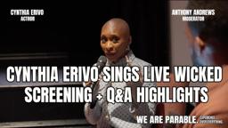 Cynthia Erivo Sings Live at Our Wicked Screening! | We Are Parable x Elphaba Q&A Round-Up