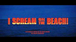 I SCREAM ON THE BEACH! Trailer