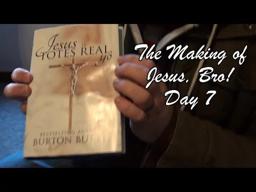 The Making of JESUS, BRO!  Day 7