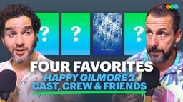 Four Favorites with Adam Sandler, Benny Safdie, Kyle Newacheck and More