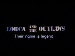 Lorca And The Outlaws (1984) Trailer