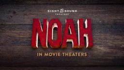 Fathom Events - NOAH 2019 - Movie Theater Trailer