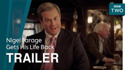 Nigel Farage Gets His Life Back: Trailer - BBC Two