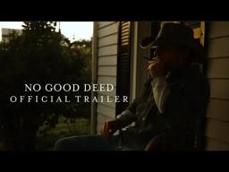 NO GOOD DEED | Official Trailer
