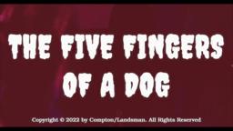 The Five Fingers of a Dog - Official Teaser Trailer