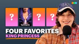 Four Favorites with King Princess